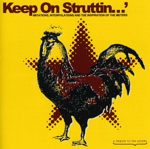 Keep On Struttin-Imitations Interpolations & The I - Keep On Struttin' Imitations, Interpolations and The Inspiration Of The Meters