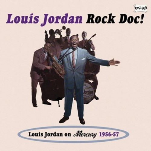 Rock Doc! Louis Jordan on Mercury 1956-57 [Import]