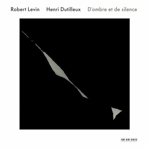 Dutilleux: D'ombre Et de Silence