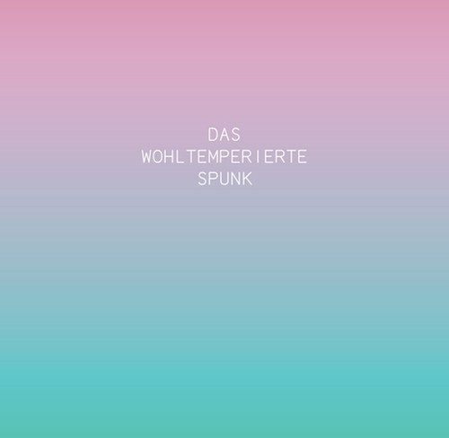 Das Wohltemperierte Spunk