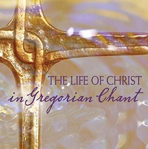 Life of Christ in Gregorian Chant