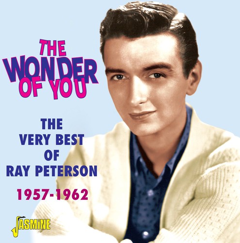 Wonder of You - the Very Best of Ray Peterson 1957 [Import]