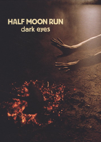 Dark Eyes by Half Moon Run