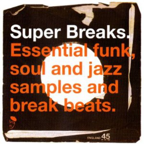 Super Breaks: Essential Funk Soul and Jazz Samples and Break-Beats, Vol. 1