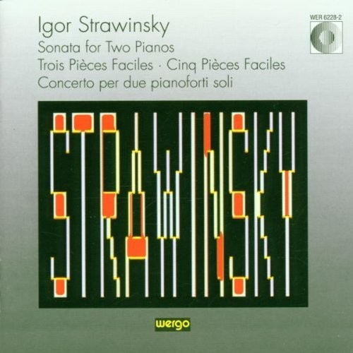 Stravinsky: Sonata for 2 Pianos. 3 Pieces Facile
