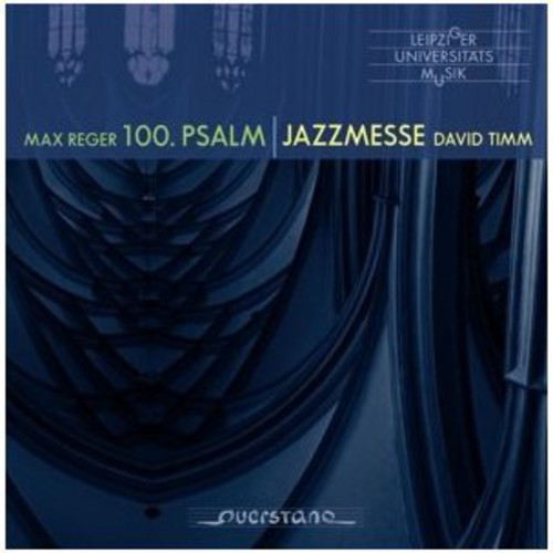Reger / Gewandhaus Orchestra / Timm : 100th Psalm / Timm: Jazzmesse