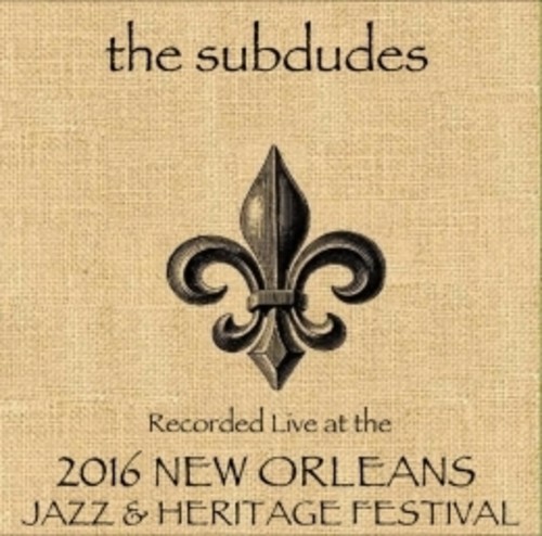 Subdudes Live at JazzFest 2016