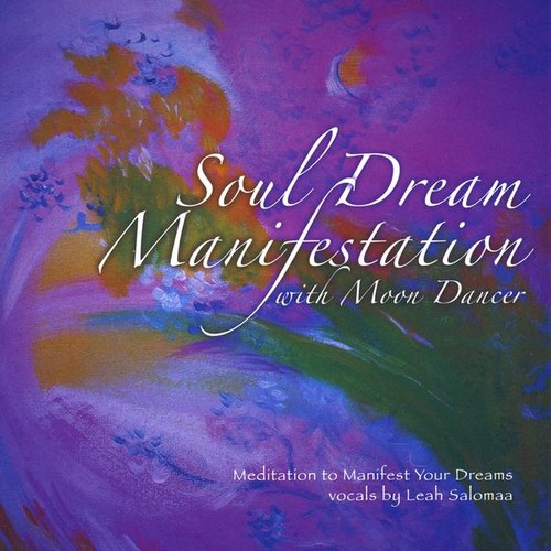 Sandra Moon Dancer - Soul Dream Manifestation