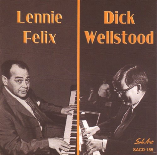 Felix/Wellstood - Lennie Felix and Dick Wellstood