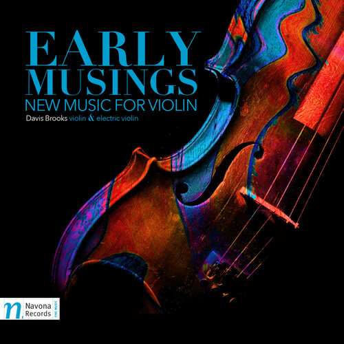 EARLY MUSINGS: NEW MUSIC FOR VIOLIN