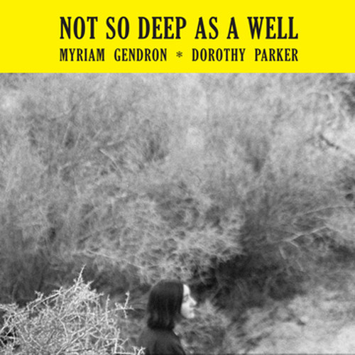 Myriam Gendron - Not So Deep As a Well