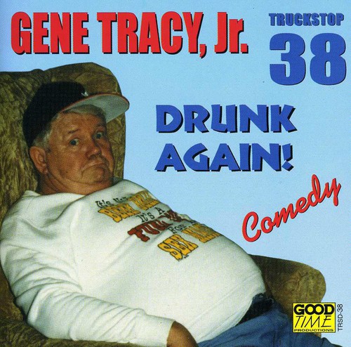 Gene Tracy Jr - Drunk Again