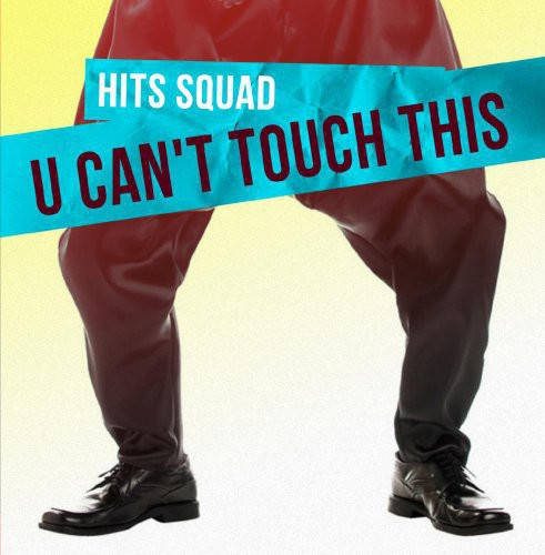 U CAN'T TOUCH THIS