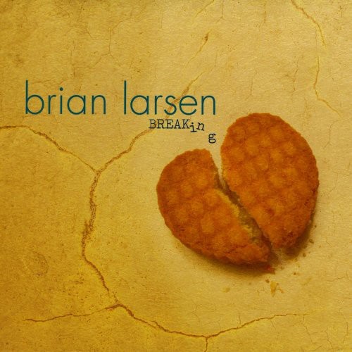 Brian Larsen - Breaking [Digipak]