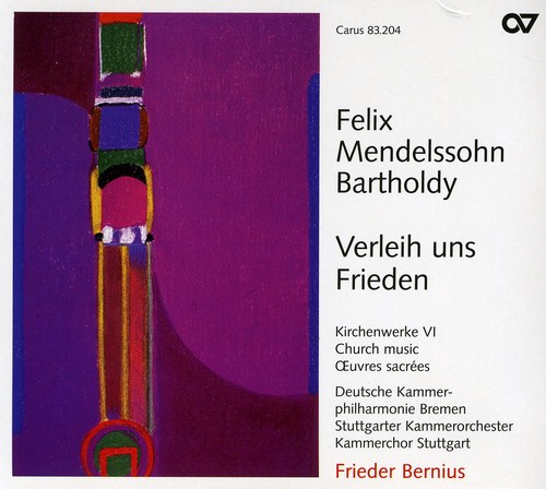 Mendelssohn - Verleih Uns Frieden: Church Music 6