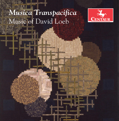 Musica Transpacifica / Music of David Loeb