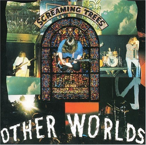 Screaming Trees - Other Worlds
