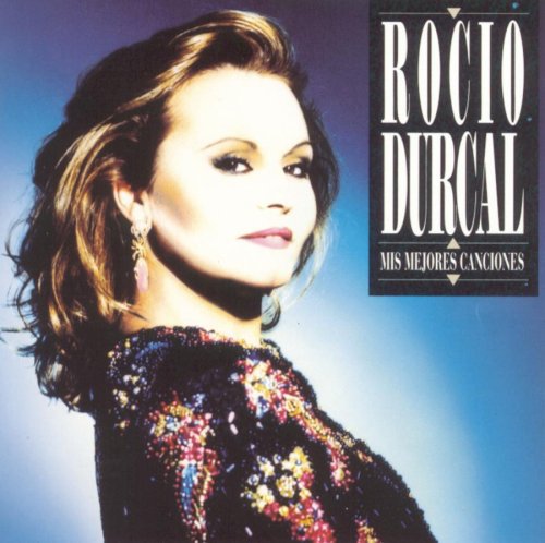 Rocio Durcal - Mis Mejores Canciones [Import]
