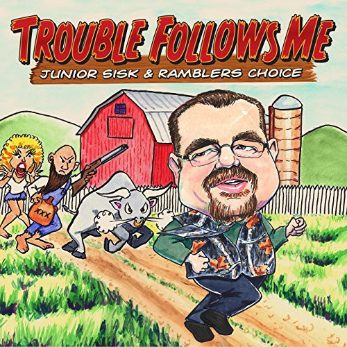Sisk, Junior : Trouble Follows Me