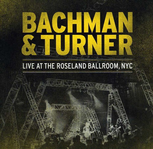 Bachman & Turner - Live At The Roseland Ballroom Nyc [Import]