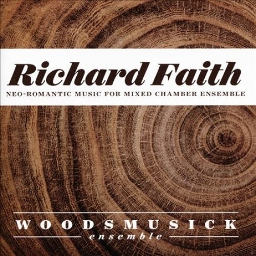 RICHARD FAITH: NEO-ROMANTIC WORKS FOR MIXED
