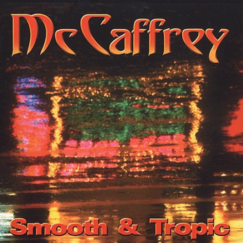 McCaffrey Smooth and Tropic