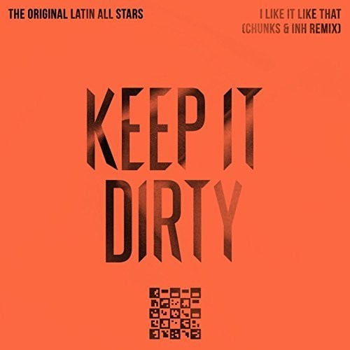 I LIKE IT LIKE THAT (CHUNKS & INH REMIX)
