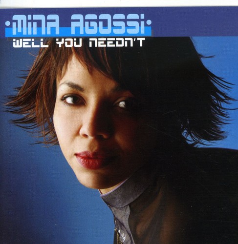 Mina Agossi - Well You Needn't