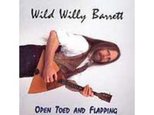 Wild Willy Barrett - Open Toed and Flapping