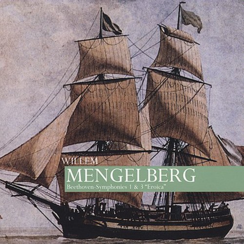 Mengelberg Conducts Beethoven Symphonies 1 & 3