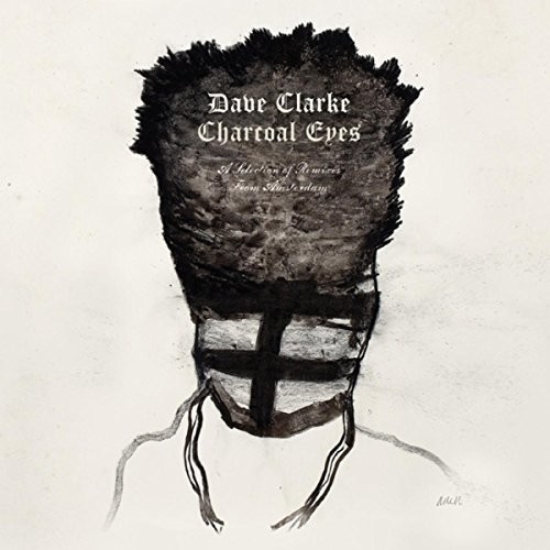 Charcoal Eyes: Selection Of Remixes From Amsterdam