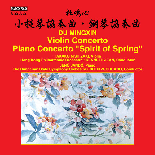 Du Mingxin: Violin Concerto - Piano Concerto Spirit of Spring