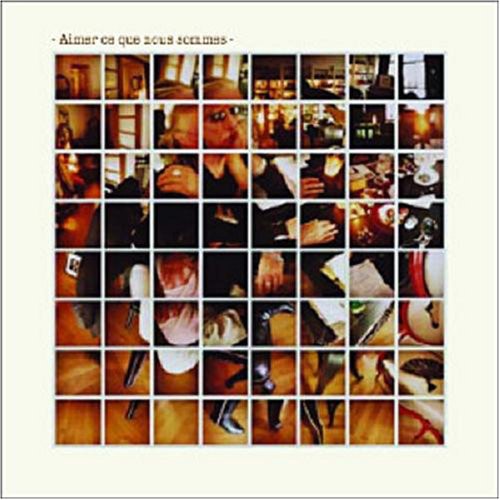 Aimer Ce Que Nous Sommes [Import]