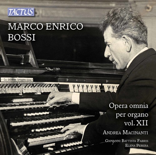 Marco Enrico Bossi: Complete Organ Works Vol 12