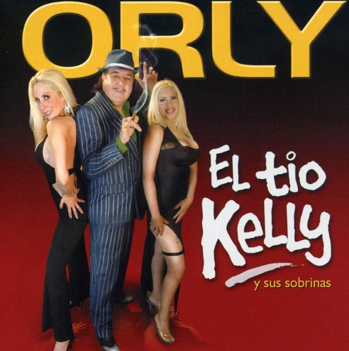 El Tio Kelly y Sus Sobrinas [Import]