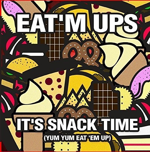 It's Snack Time (Yum Yum Eat 'Em Up)