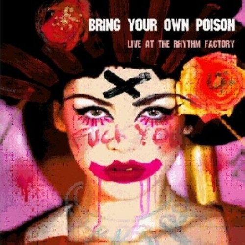 Bring Your Own Poison: The Rhythm Factory Sessions