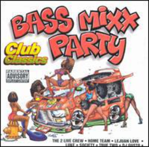 Bass Mixx Party Club Classics [Explicit Content]