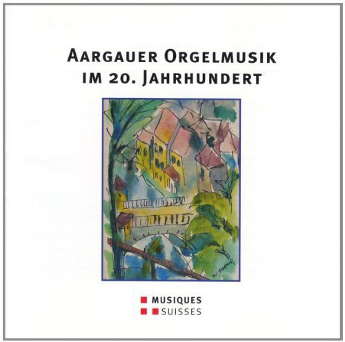 Various Artist : Aargauer Orgelmusik Im 20