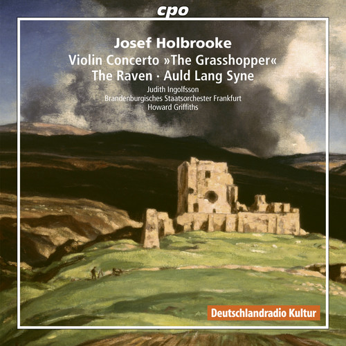 Josef Holbrooke: Violin Concerto / The Raven / Auld Lang Syne