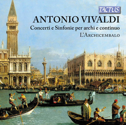 Vivaldi: Concerti & Sinfonie for Srings & Continuo