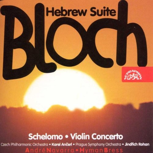 Hebrew Suite /  Schelomo /  Concerto for Violin