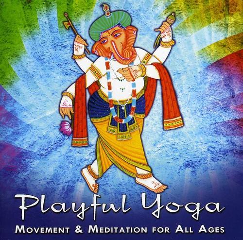 Playful Yoga: Movement & Meditation For All Ages