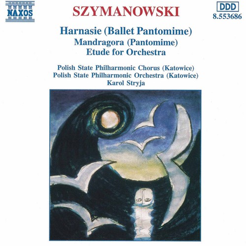 Harnasie /  Mandragora /  Etude for Orchestra
