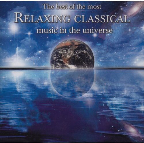 Best of the Most Relaxing Classical Music in /  Various