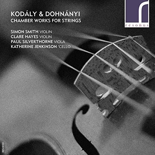 Kodaly & Dohnanyi: Chamber Works for Strings