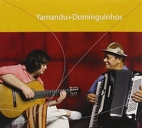 Yamandu Costa & Dominguinhos [Import]
