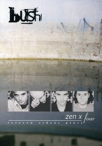 Bush: Zen X Four