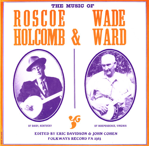 Music of Roscoe Holcomb & Wade Ward
