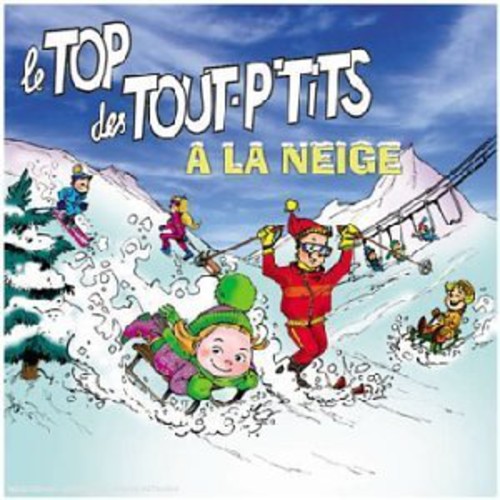 Le Top Des Tout P'tits a la Neige [Import]
